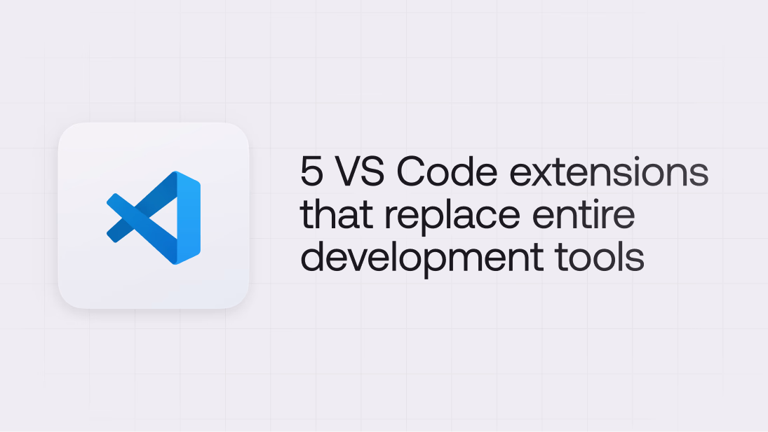5 VS Code extensions that replace entire development tools