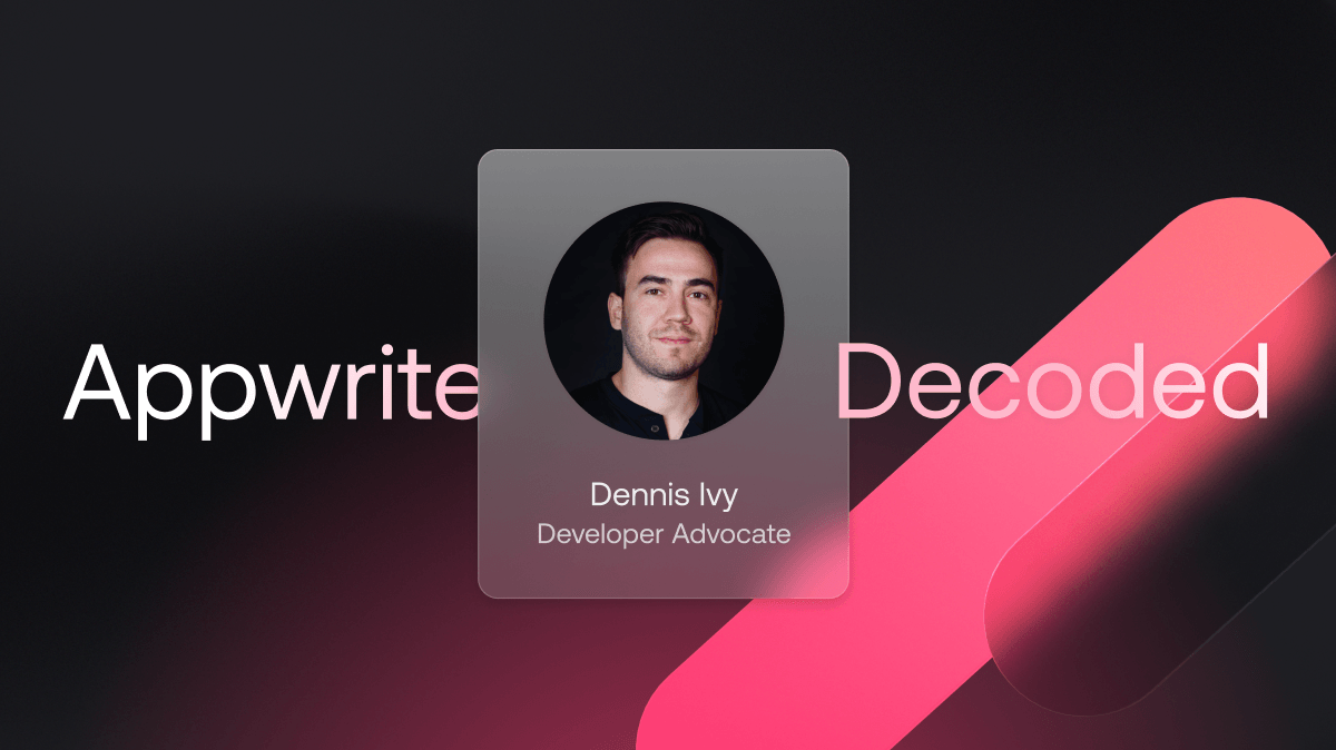 Appwrite Decoded: Dennis Ivy