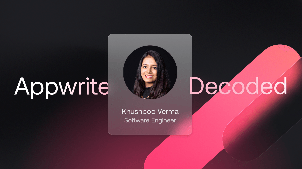 Appwrite Decoded: Khushboo Verma