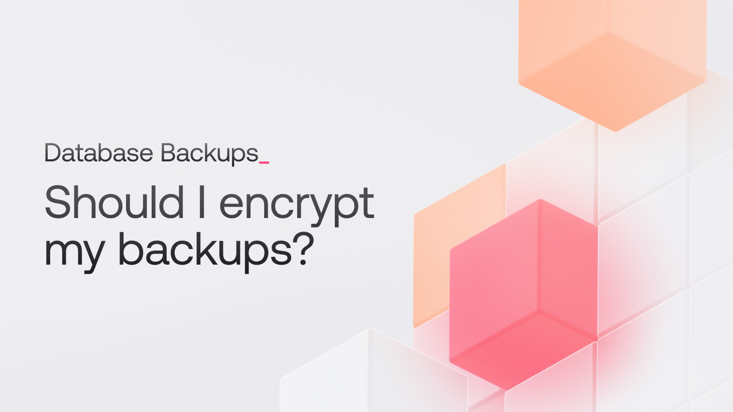 Should I encrypt my backups?