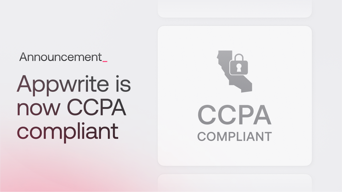 Appwrite is now CCPA compliant: Build privacy-first applications with confidence