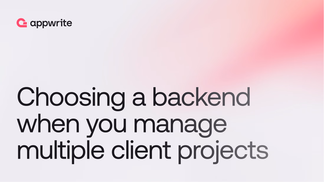 Choosing a backend when you manage multiple client projects