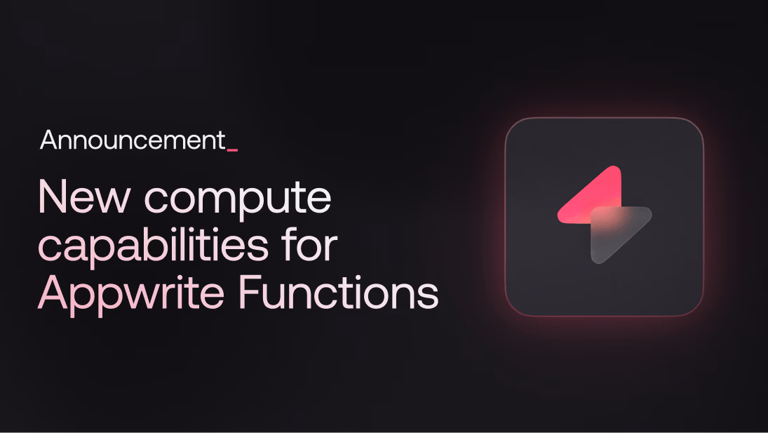 Introducing new compute capabilities for Appwrite Functions