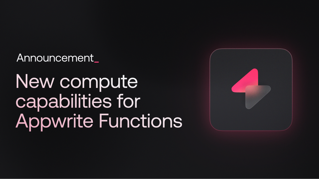 Introducing new compute capabilities for Appwrite Functions