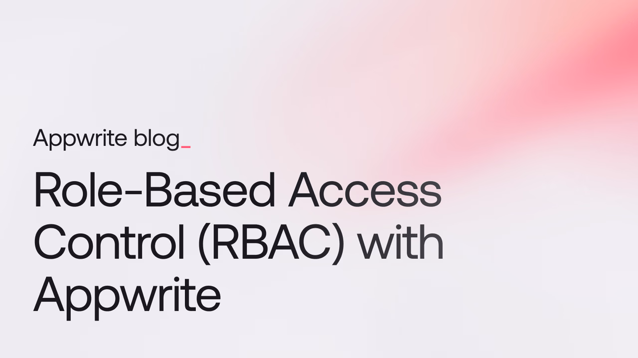 Everything you need to know about RBAC and how to use it in Appwrite