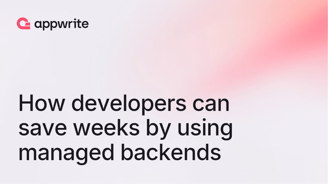 How developers can save weeks by using managed backends