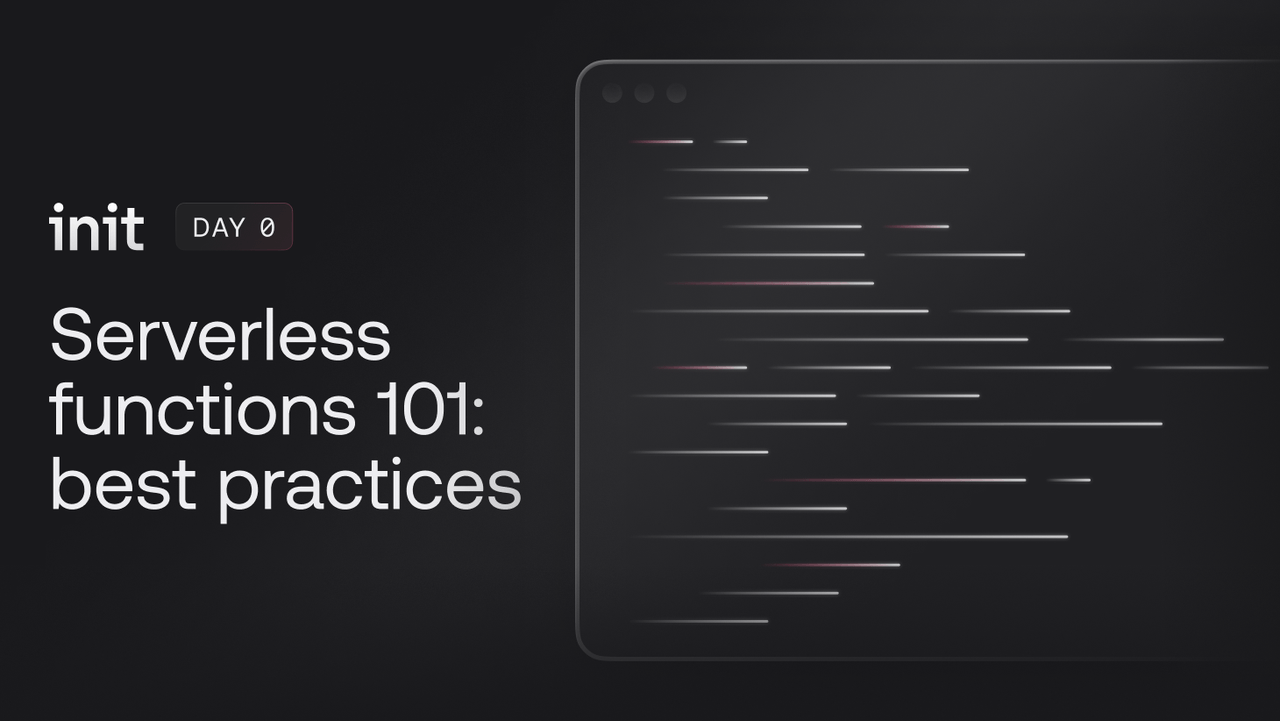 Serverless functions 101: Best practices