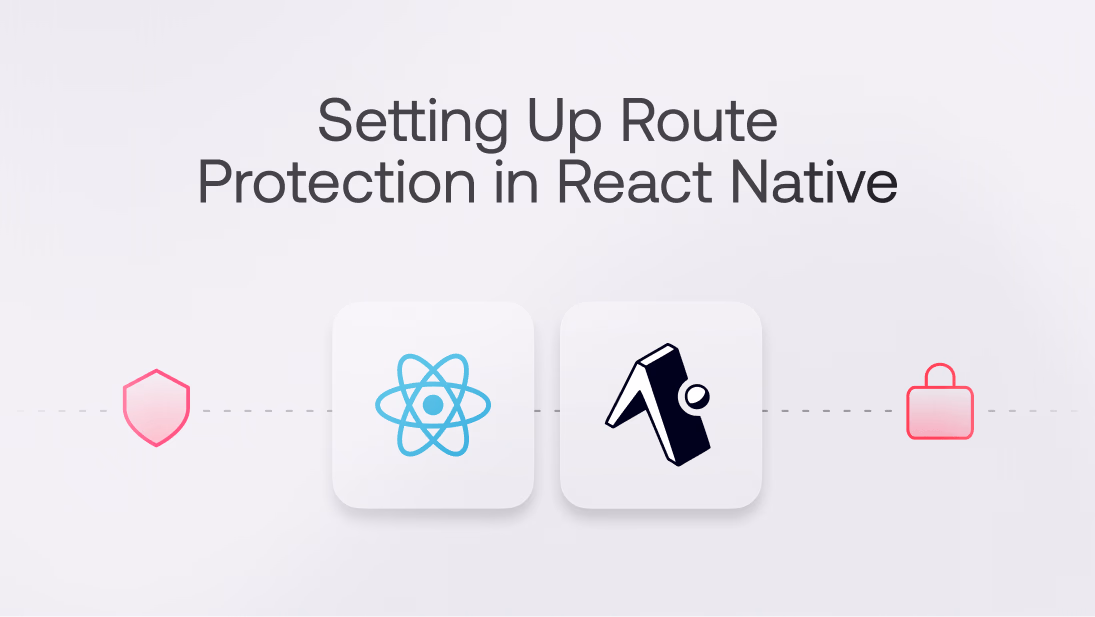 Setting up route protection in React Native
