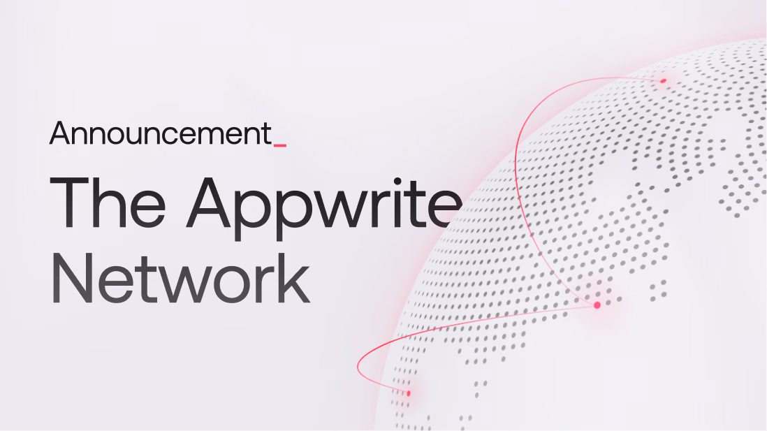Announcing the Appwrite Network: Appwrite’s vision for a global cloud infrastructure