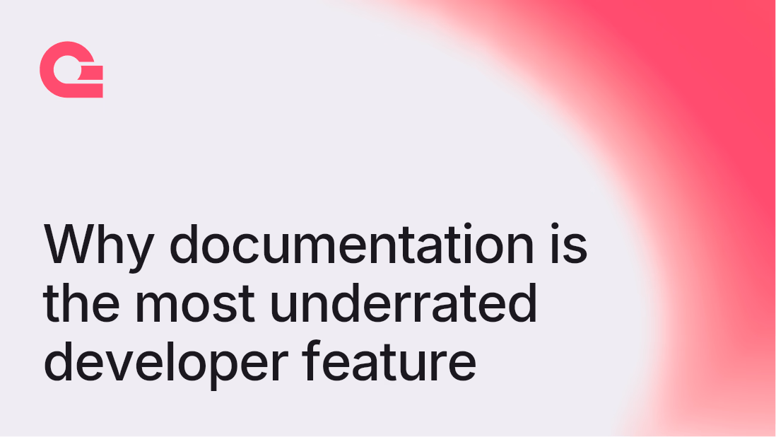 Why documentation is the most underrated developer feature