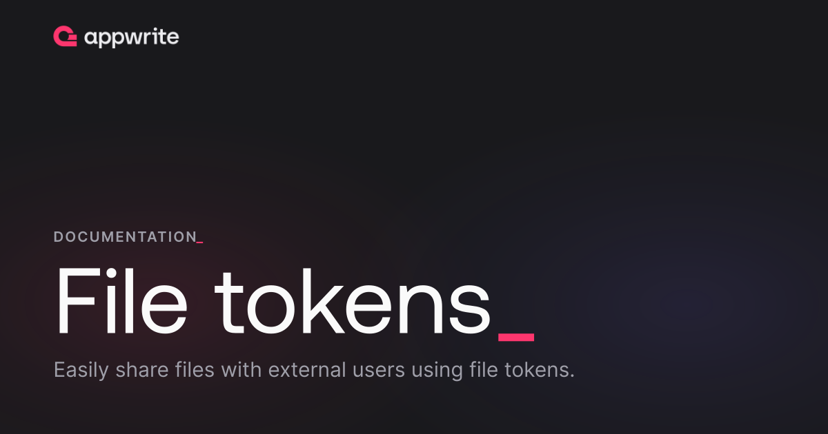 File tokens - Docs - Appwrite