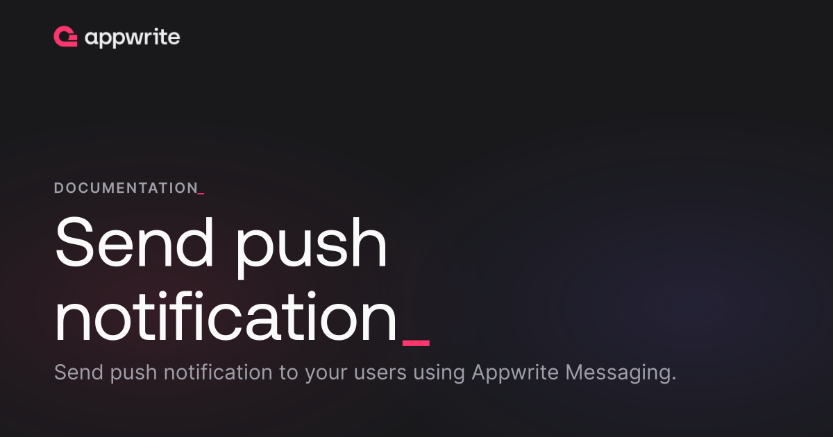 Send push notification - Docs - Appwrite