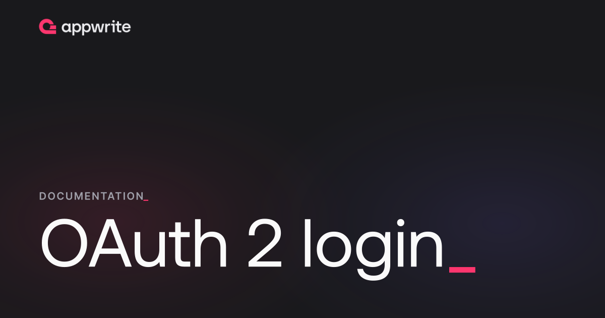 OAuth 2 login - Docs - Appwrite