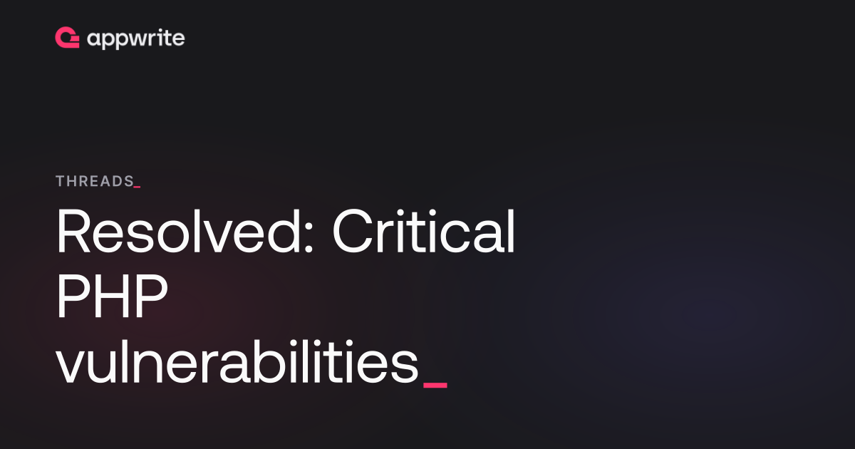 Resolved: Critical PHP vulnerabilities - Threads · Appwrite